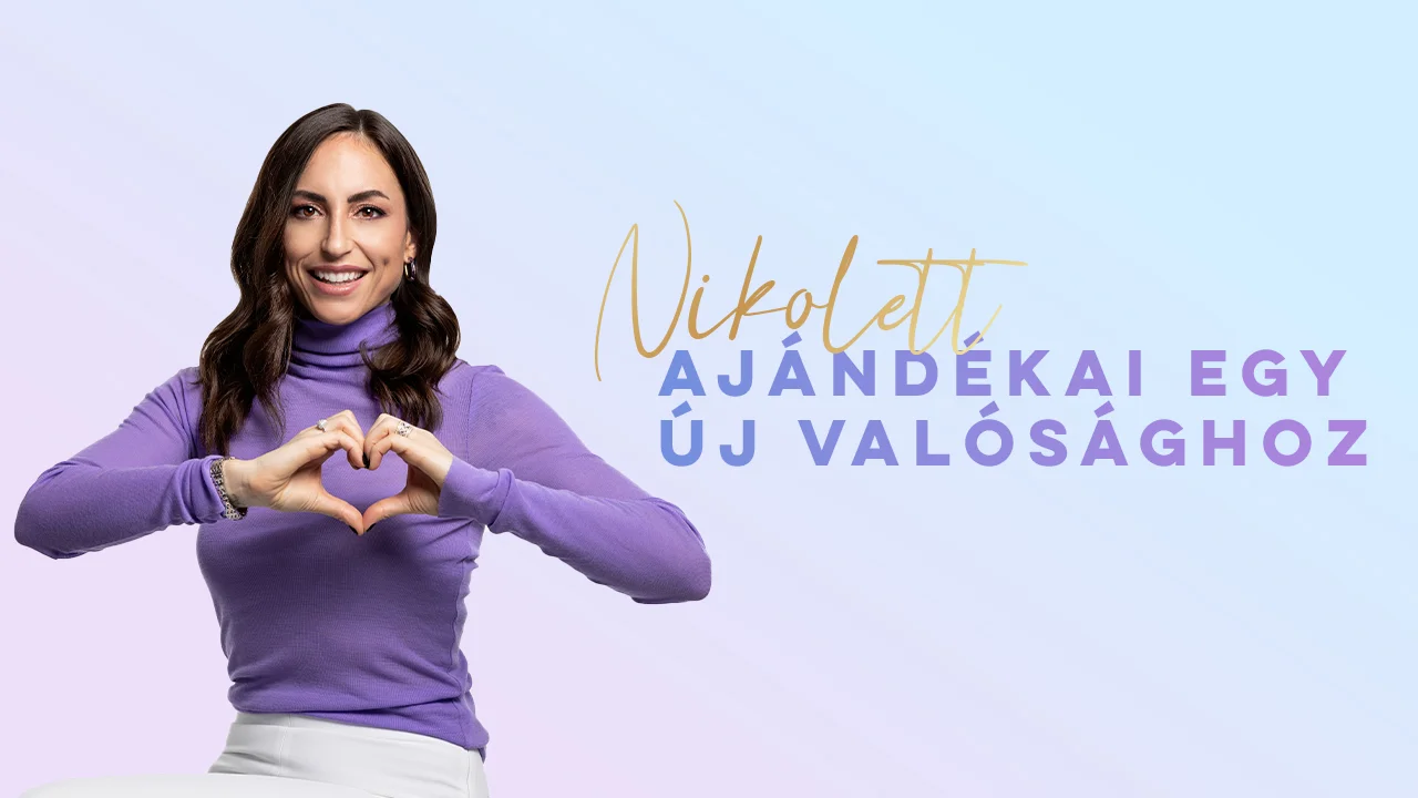 Nikolett ajándékai egy új valósághoz