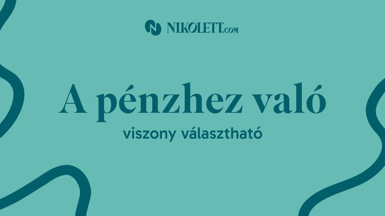 A pénzhez való viszony választható
