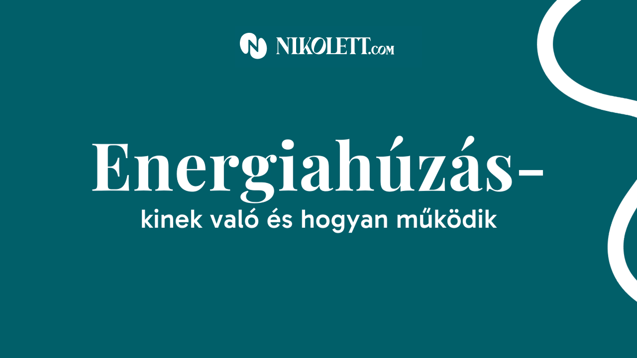 Energiahúzás - kinek való és hogyan működik