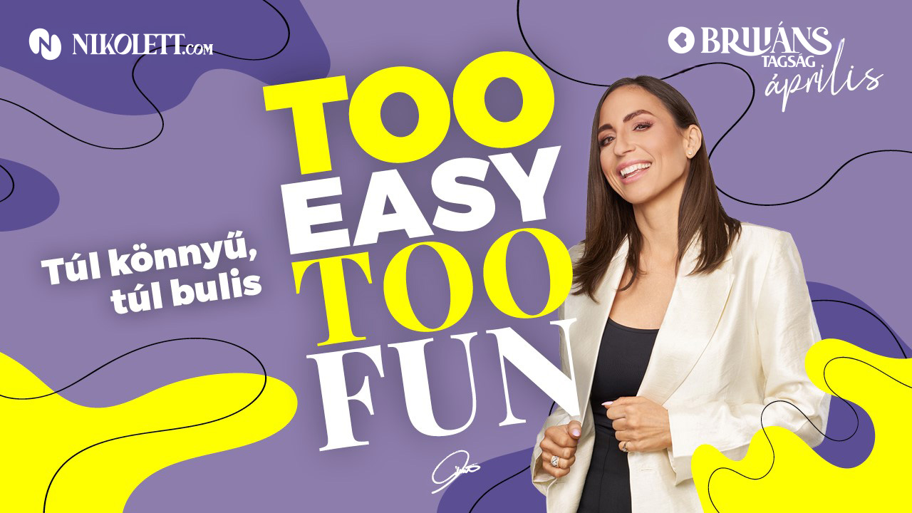 Briliáns tagság - 2025. Április - Too easy, too fun: Túl könnyű, túl bulis