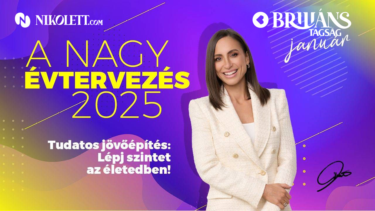 Briliáns tagság - 2025. Január - A nagy évtervezés 2025: Tudatos jövőépítés, lépj szintet az életedben!
