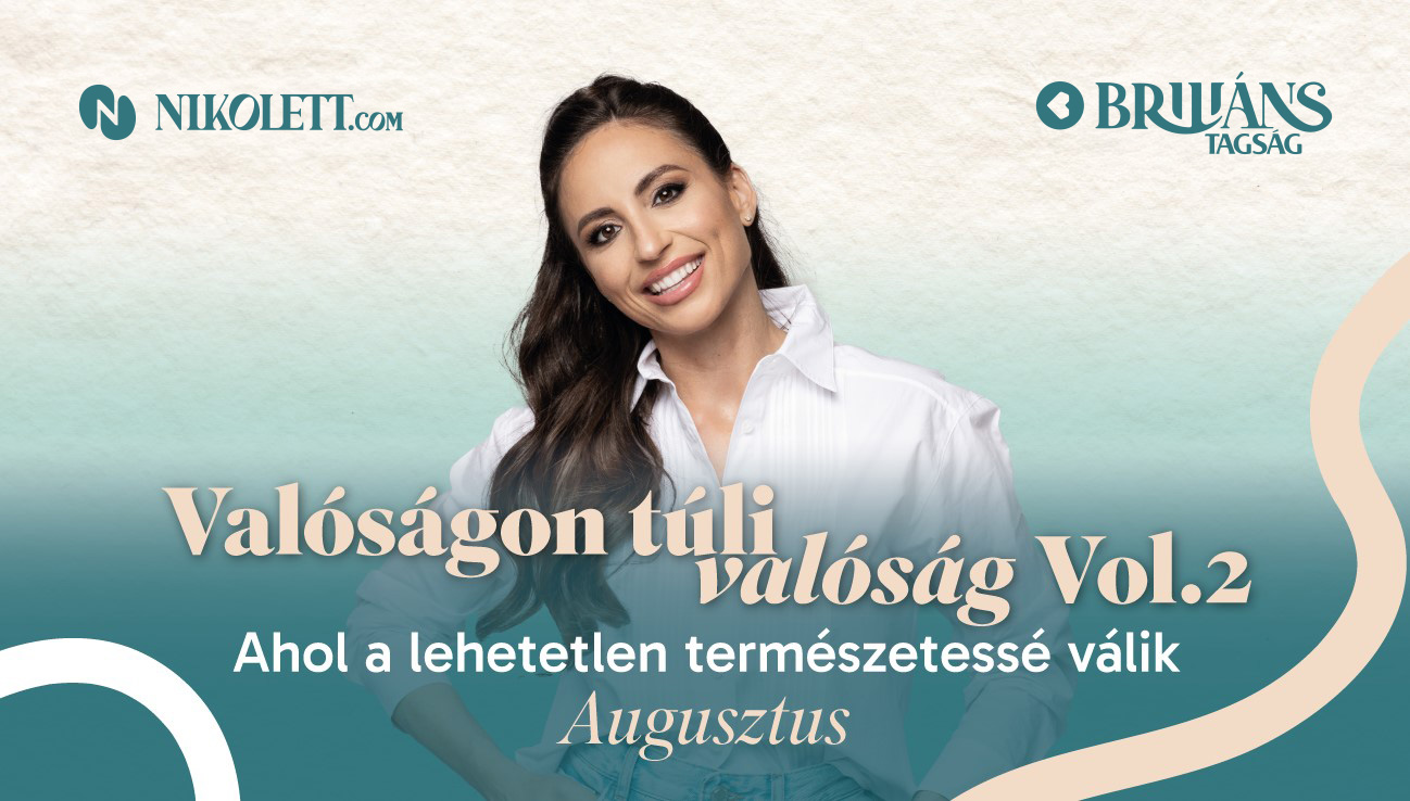 Briliáns tagság - 2025. Augusztus - Valóságon túli valóság vol.2
