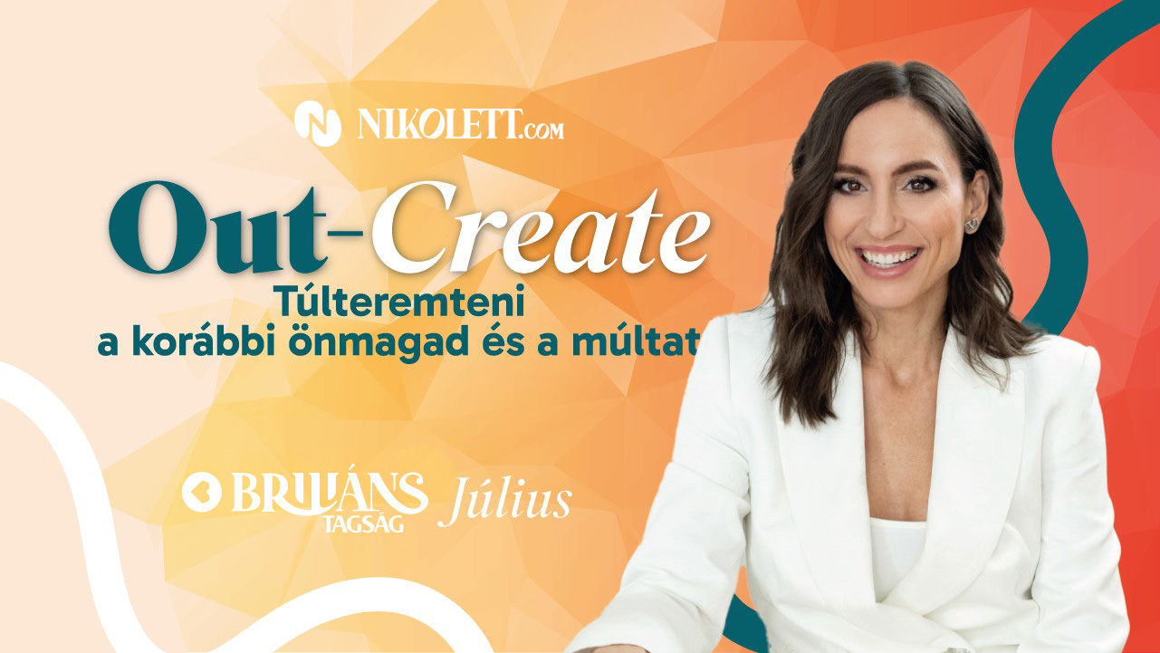Briliáns tagság - 2025. Július - Out-Create: Túlteremteni a korábbi önmagad és a múltat