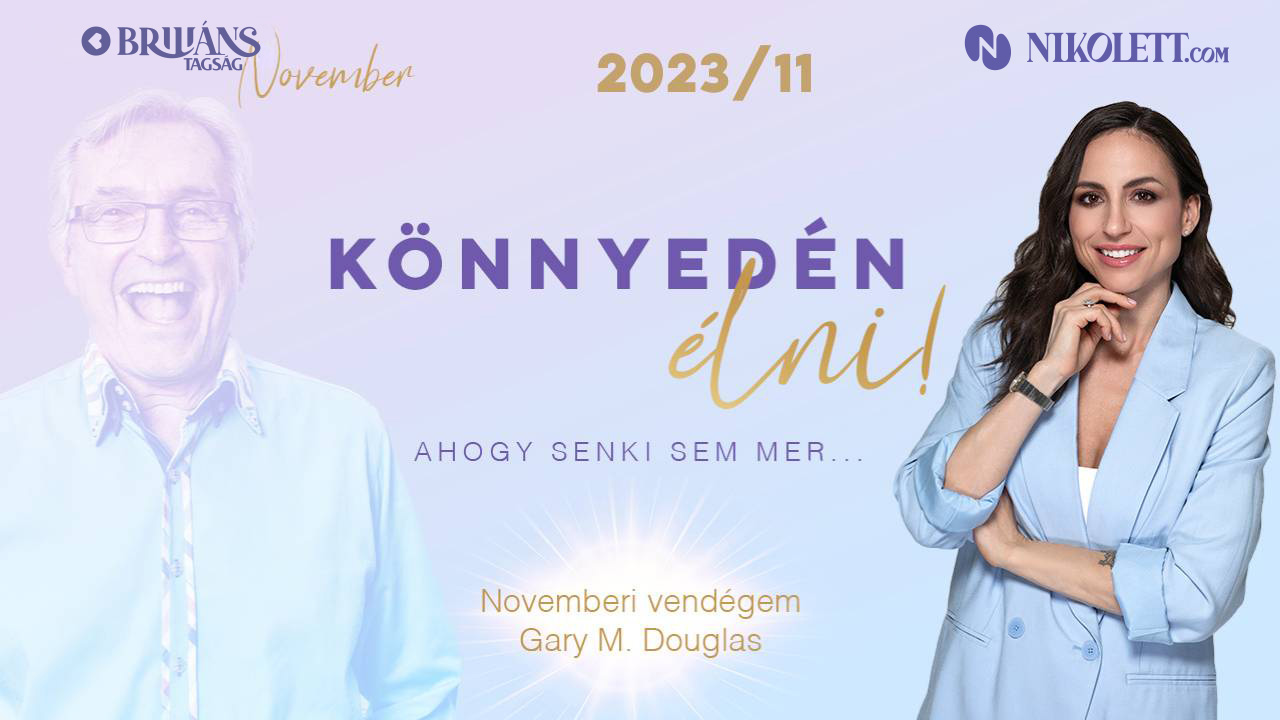 Briliáns tagság - 2023. november - Könnyedén élni, ahogyan senki sem mer...